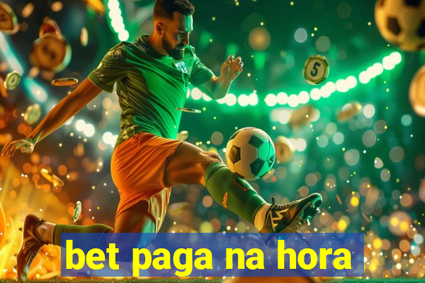 bet paga na hora